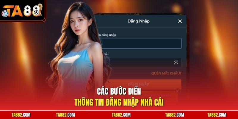 Đăng Nhập TA88 Vào Hệ Thống Để Tham Gia Giải Trí Ngay Lập Tức 2 Các bước điền thông tin đăng nhập nhà cái