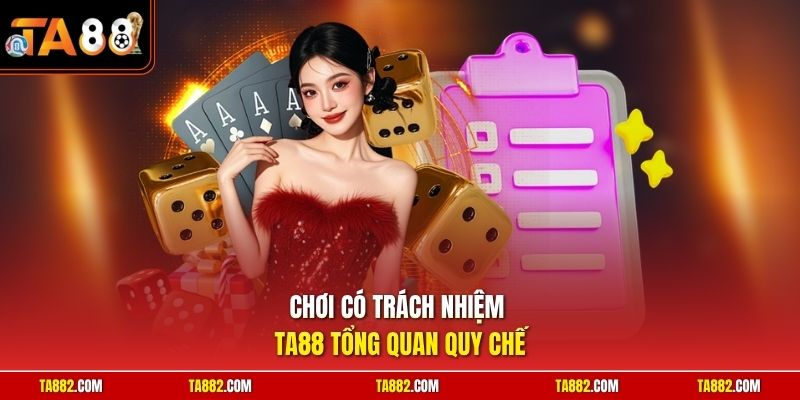 Chơi Có Trách Nhiệm TA88 - Bí Quyết Giữ Vững Tâm Lý Cá Cược 1 Chơi có trách nhiệm TA88 tổng quan quy chế